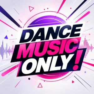 DANCE MUSIC ONLY !